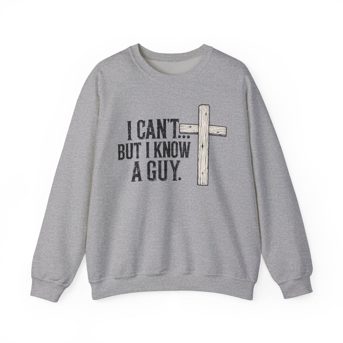 I Can't But I Know A Guy – Women's Christian Crewneck