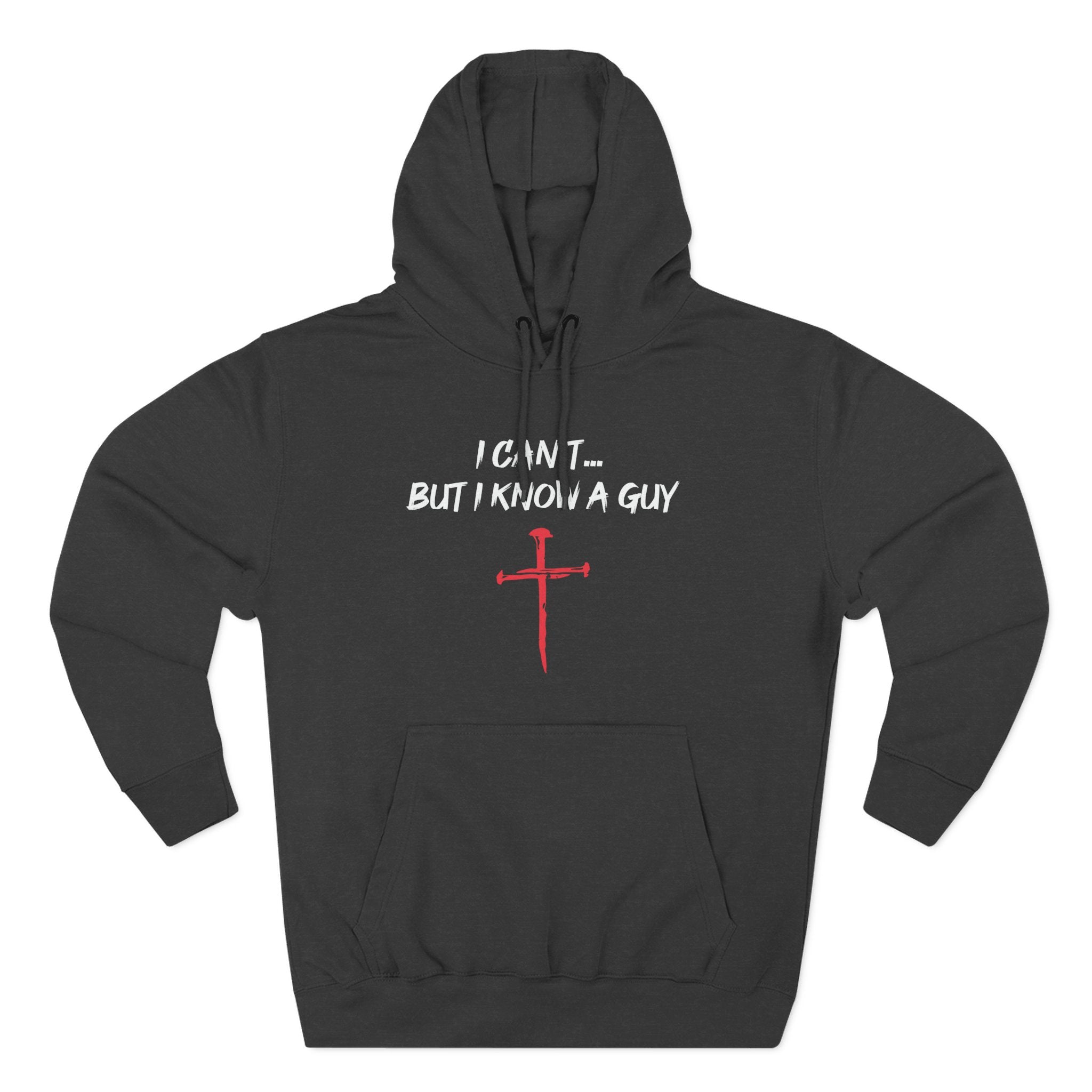 I Can't But I know A Guy Men's Hoodie