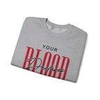 Your Blood Declares I am Free Sweatshirt