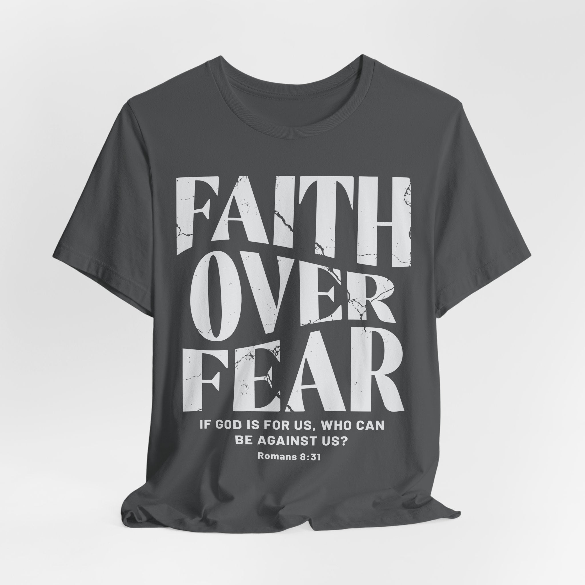 Faith Over Fear Romans 8:31 T-Shirt