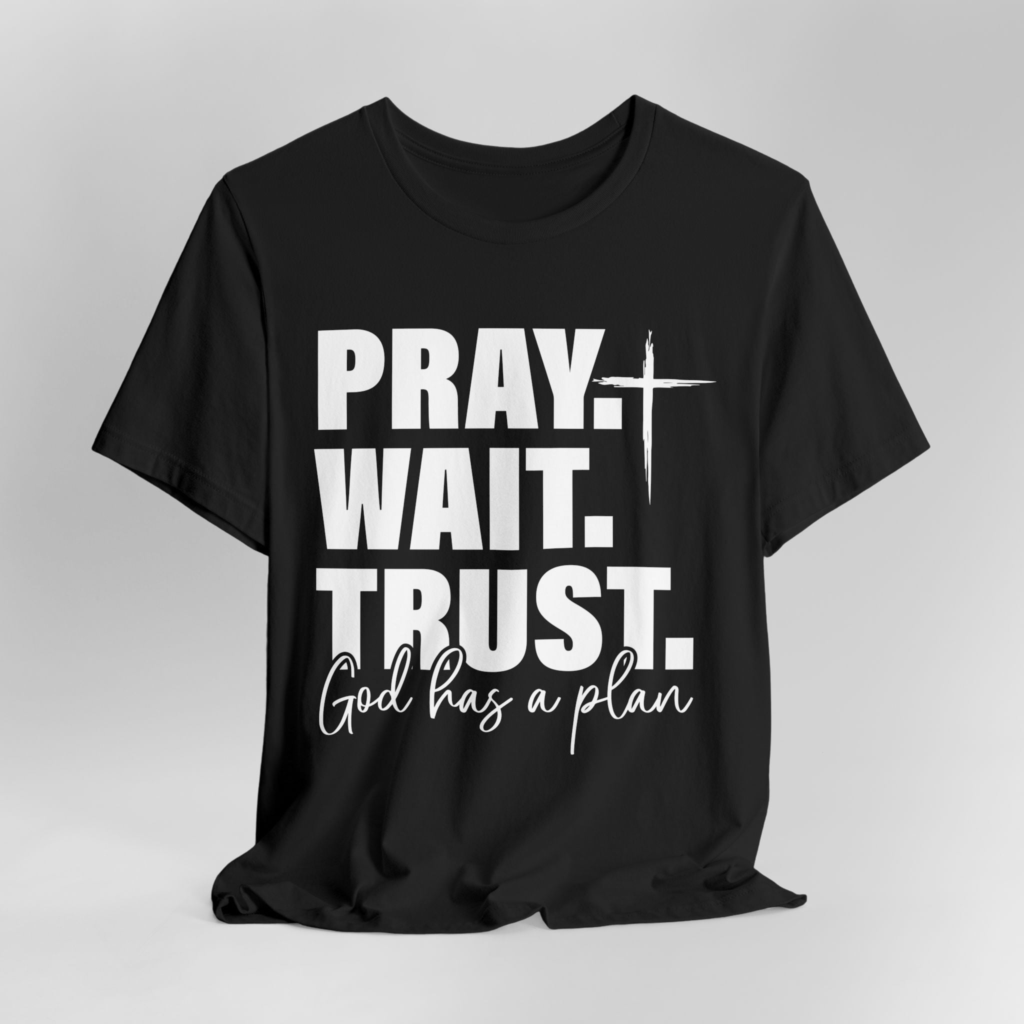 Pray. Wait. Trust T-Shirt