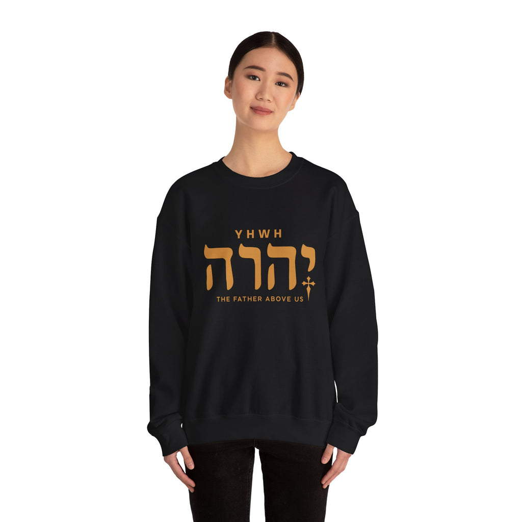 Yhwh The Father Above us Sweatshirt