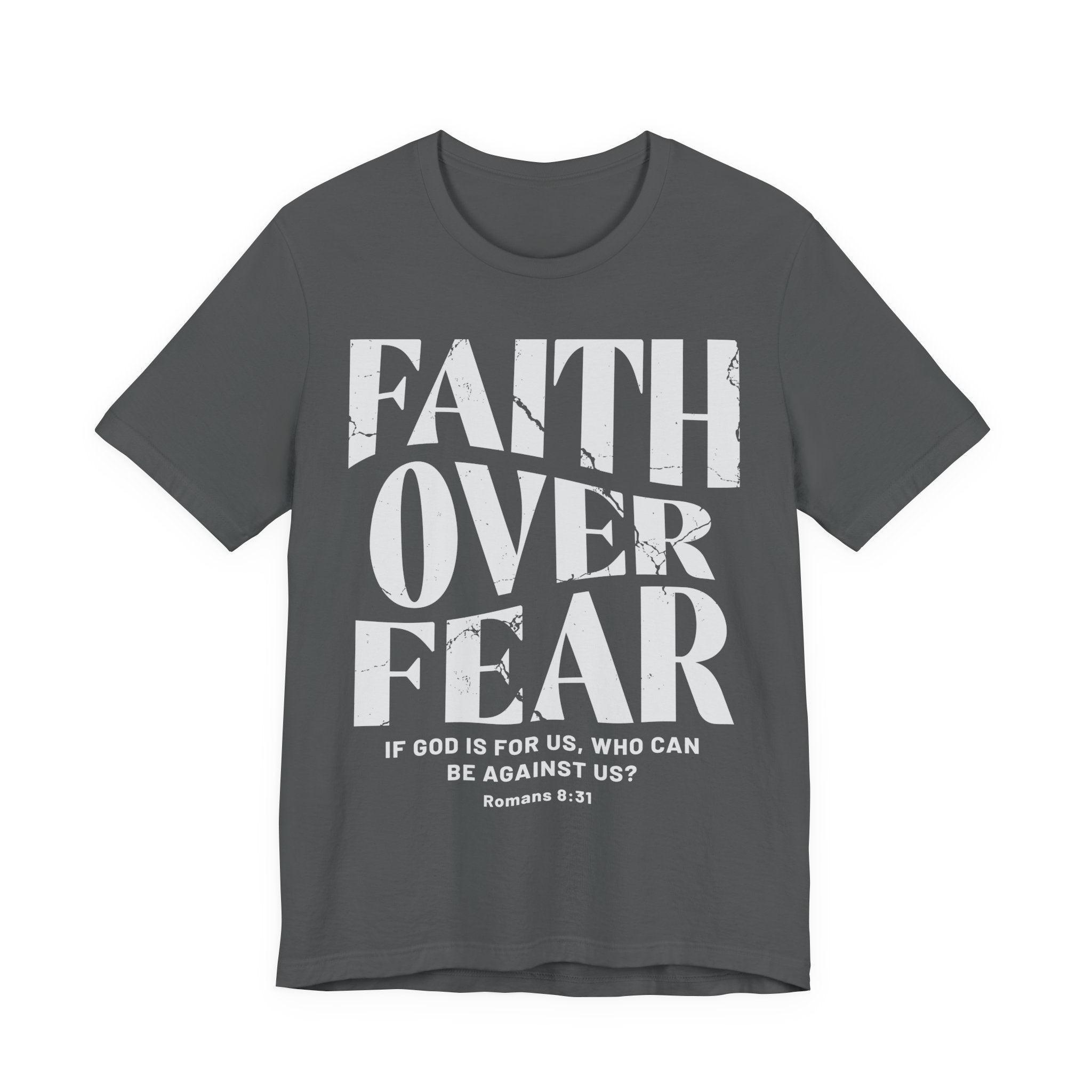 Faith Over Fear Romans 8:31 T-Shirt