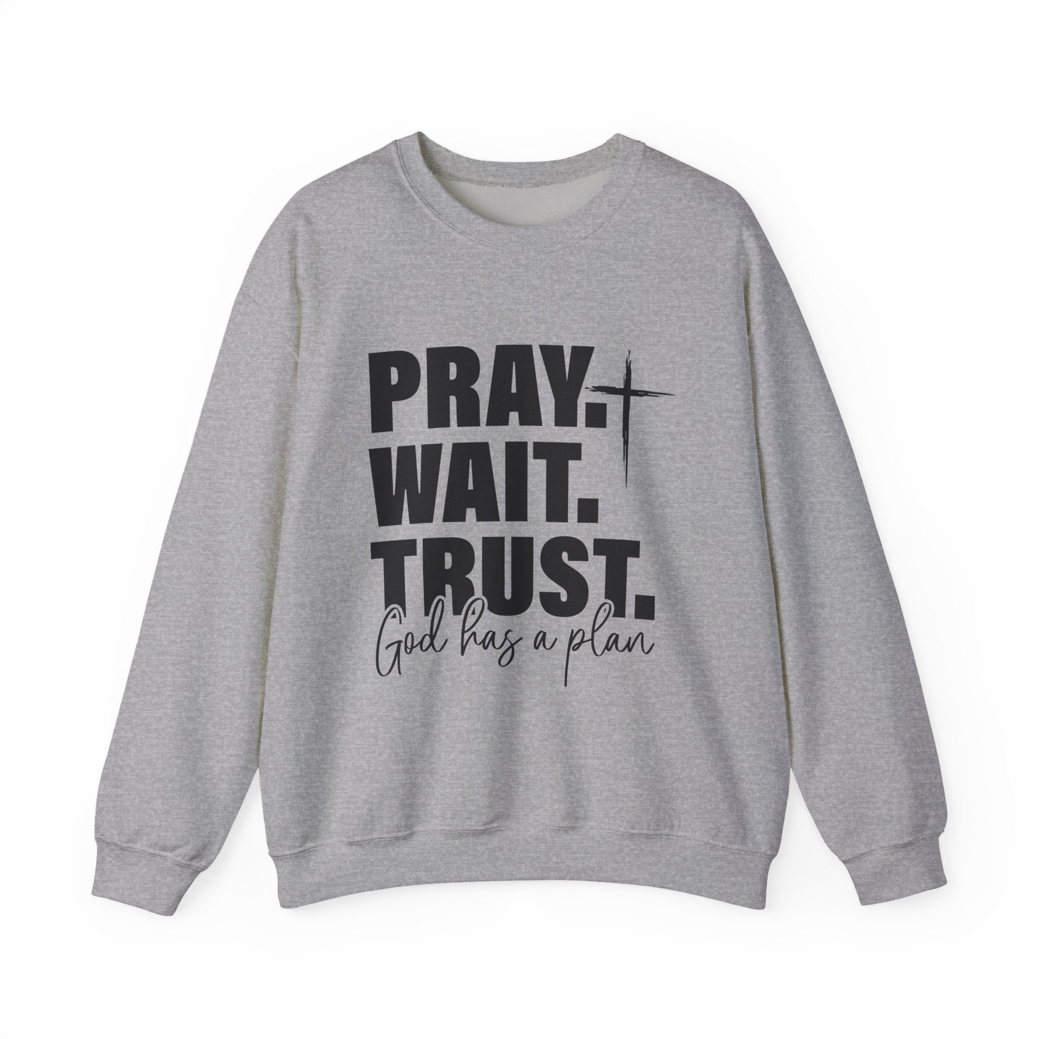 Pray. Wait. Trust Sweatshirt