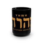 Yahweh - Father Above Us Black 15oz Coffee Mug