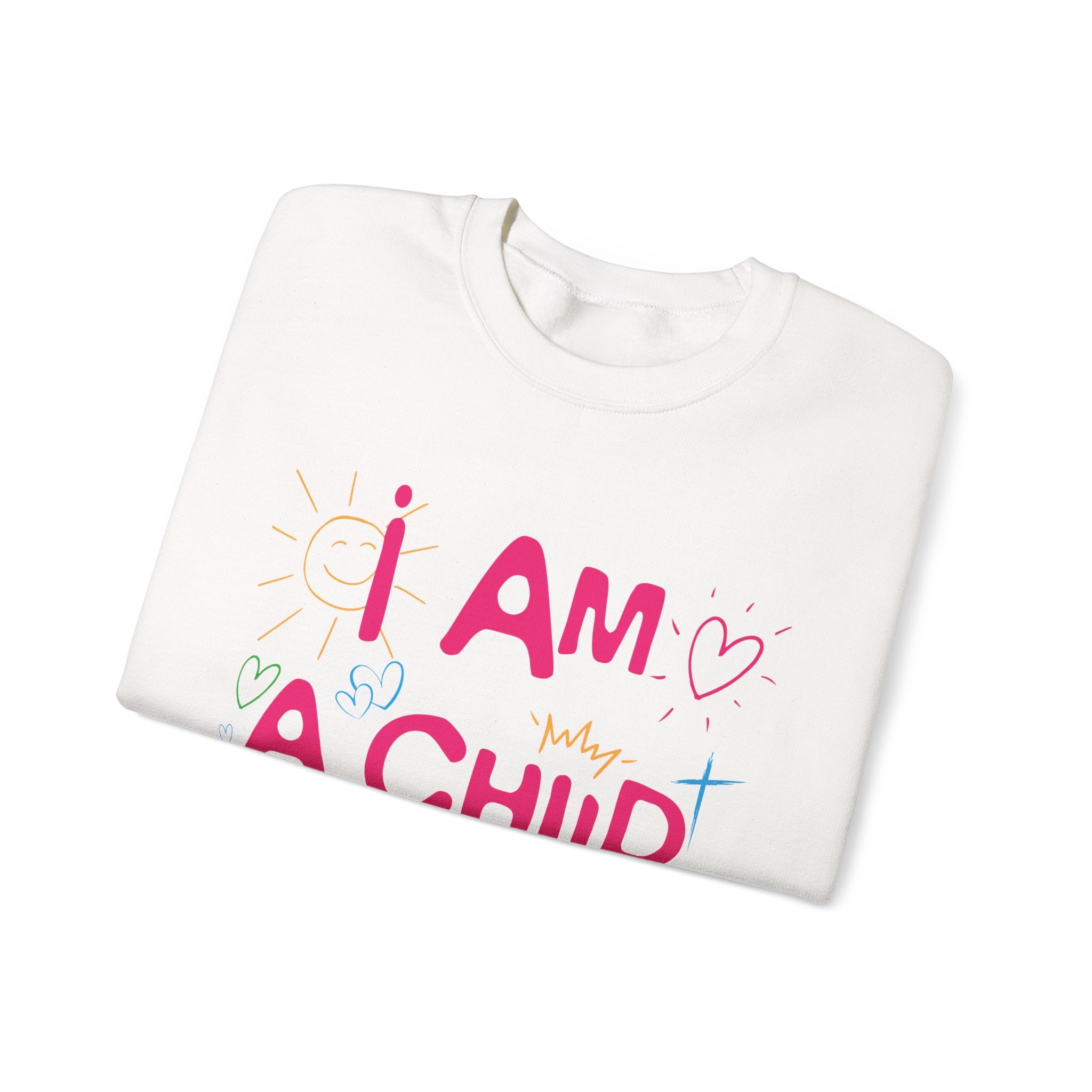 I Am a Child Of God Sweatshirt