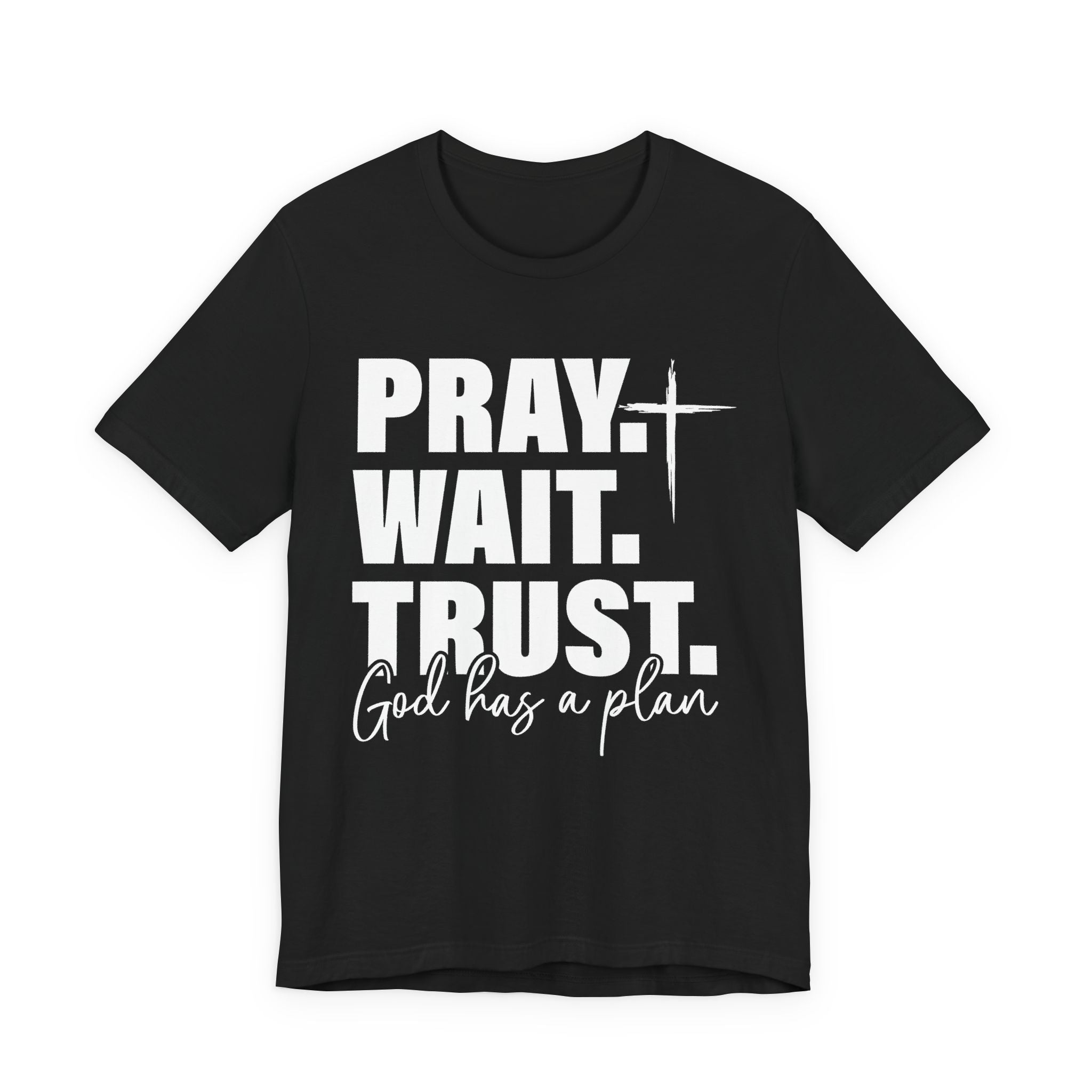 Pray. Wait. Trust T-Shirt
