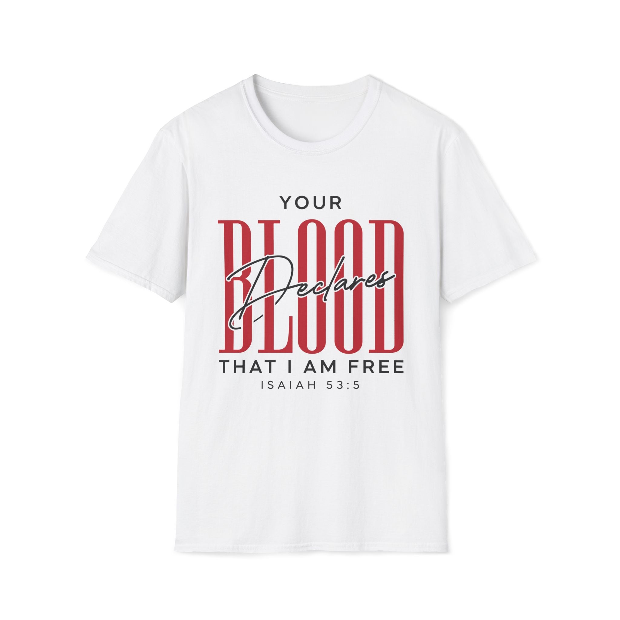 Your Blood Declares I am Free T-Shirt