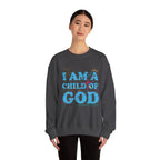 I Am a Child of God New Drop Sweatshirt