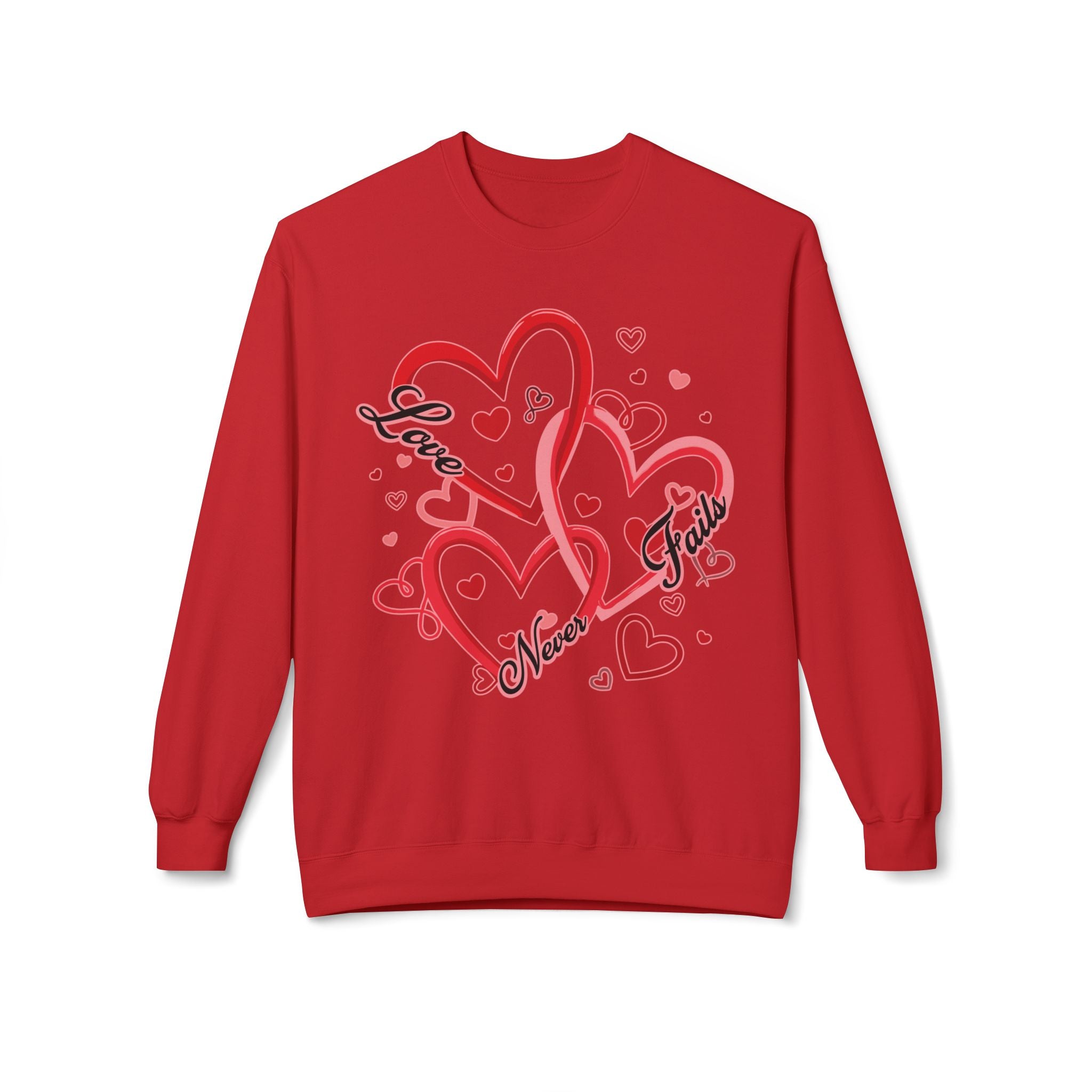 Love Never Fails Valentine's Day Sweatshirt