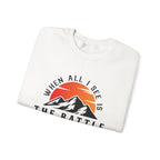 When All I See Is The Battle Sweatshirt