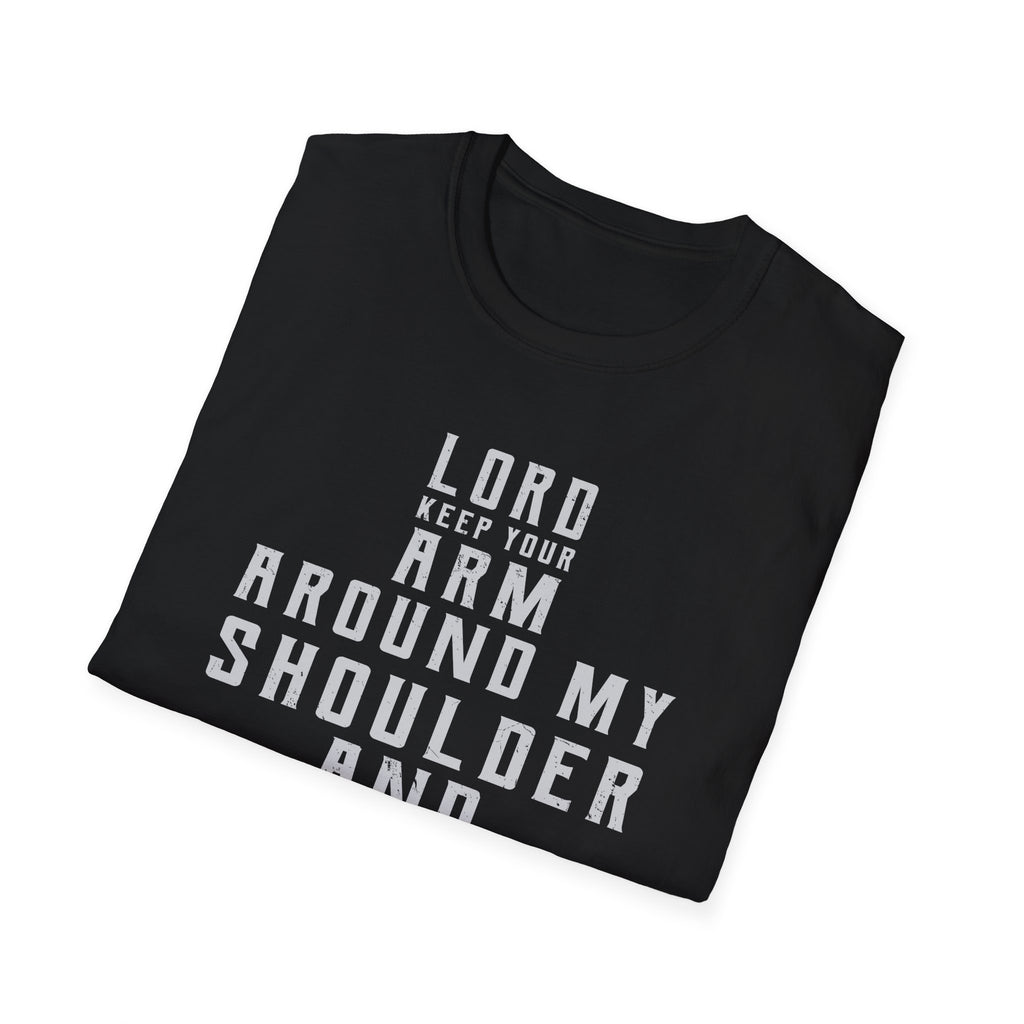 Lord Keep Your Arm Around Me T-Shirt