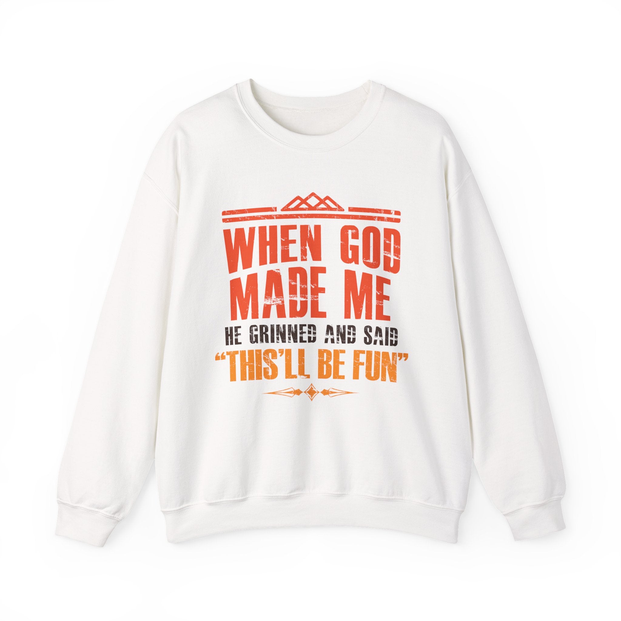 When God Made Me Sweatshirt