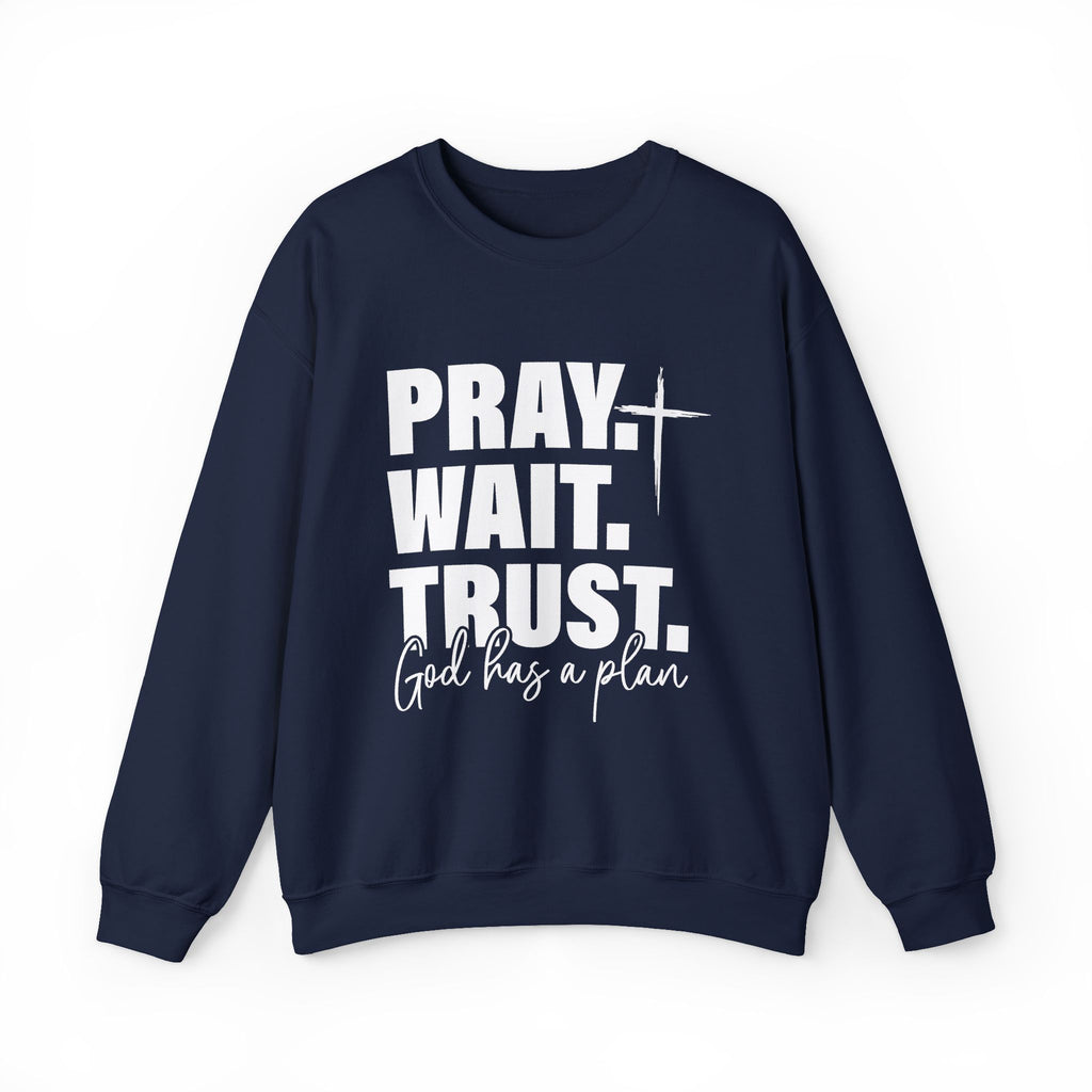 Pray. Wait. Trust Sweatshirt