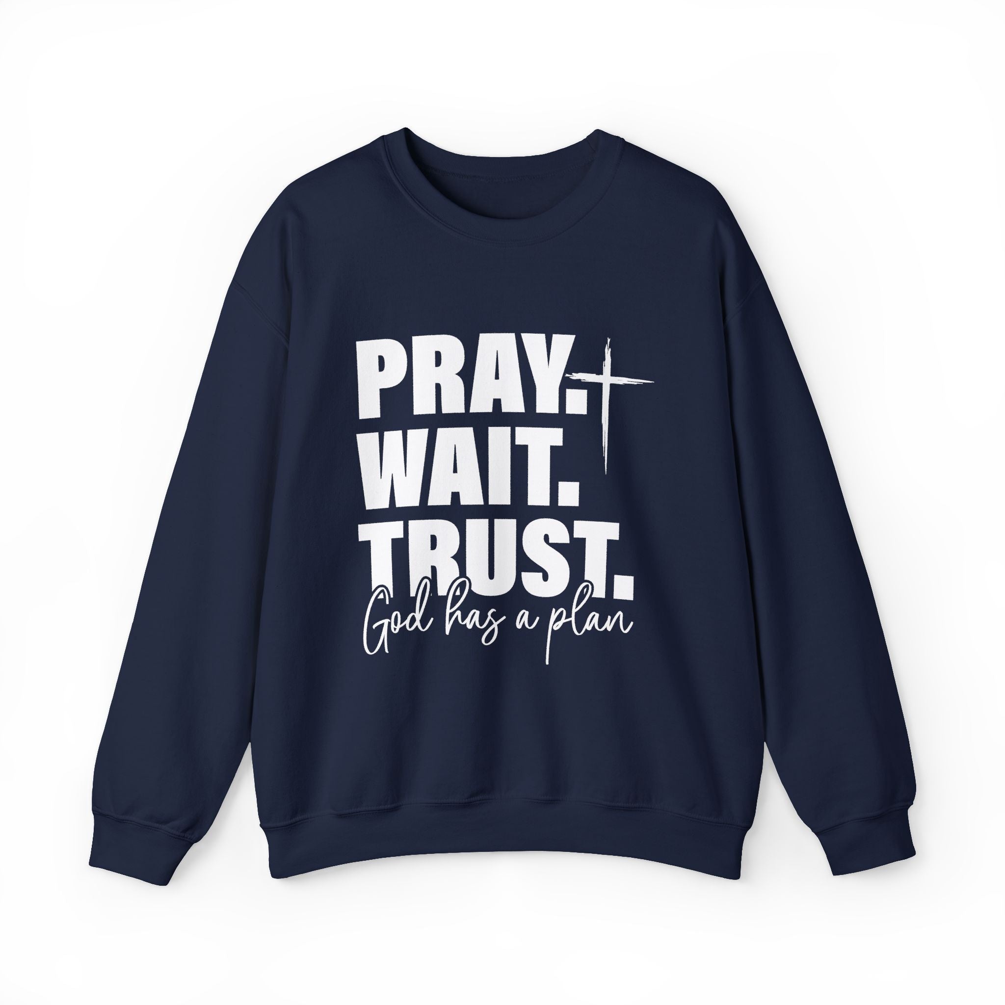 Pray. Wait. Trust Sweatshirt