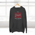 Your Blood Desclares I am Free Hoodie
