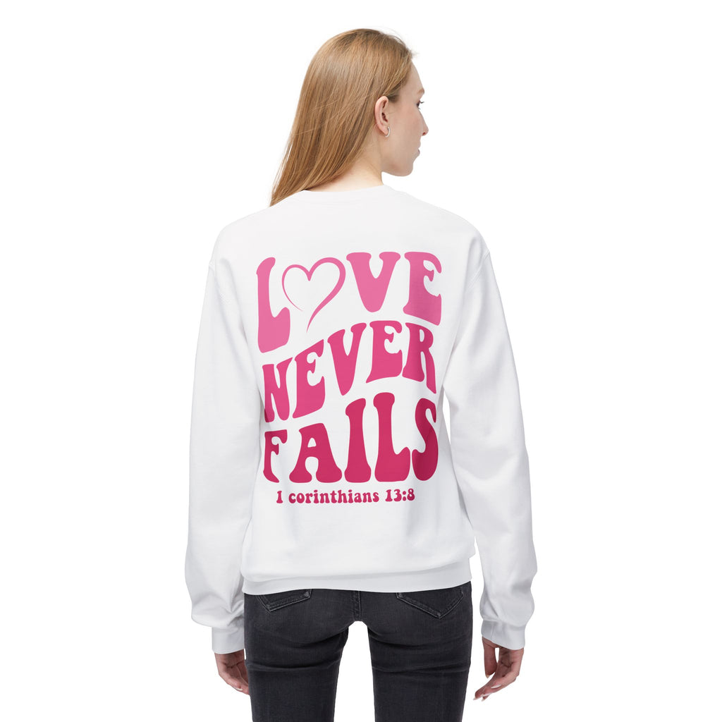 Love Never Fails Valentines Day Sweatshirt