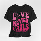 Love Never Fails T-Shirt