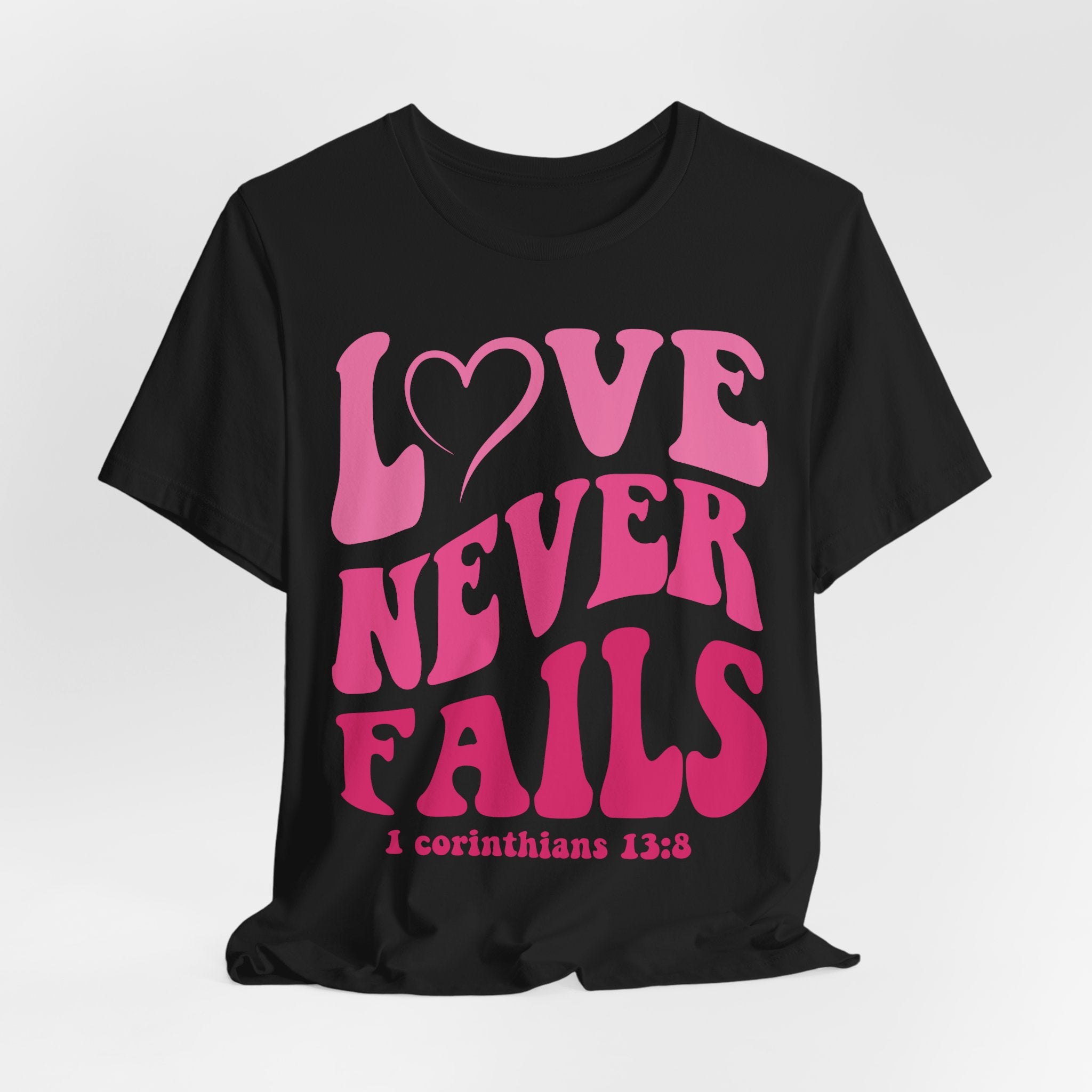 Love Never Fails T-Shirt