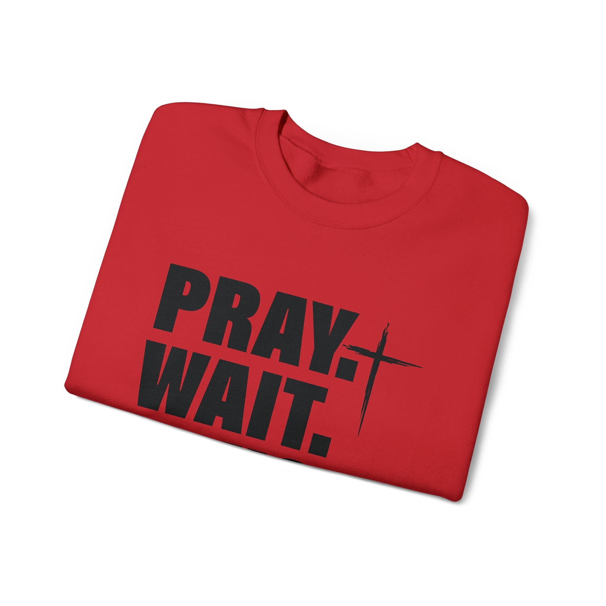 Pray. Wait. Trust Sweatshirt