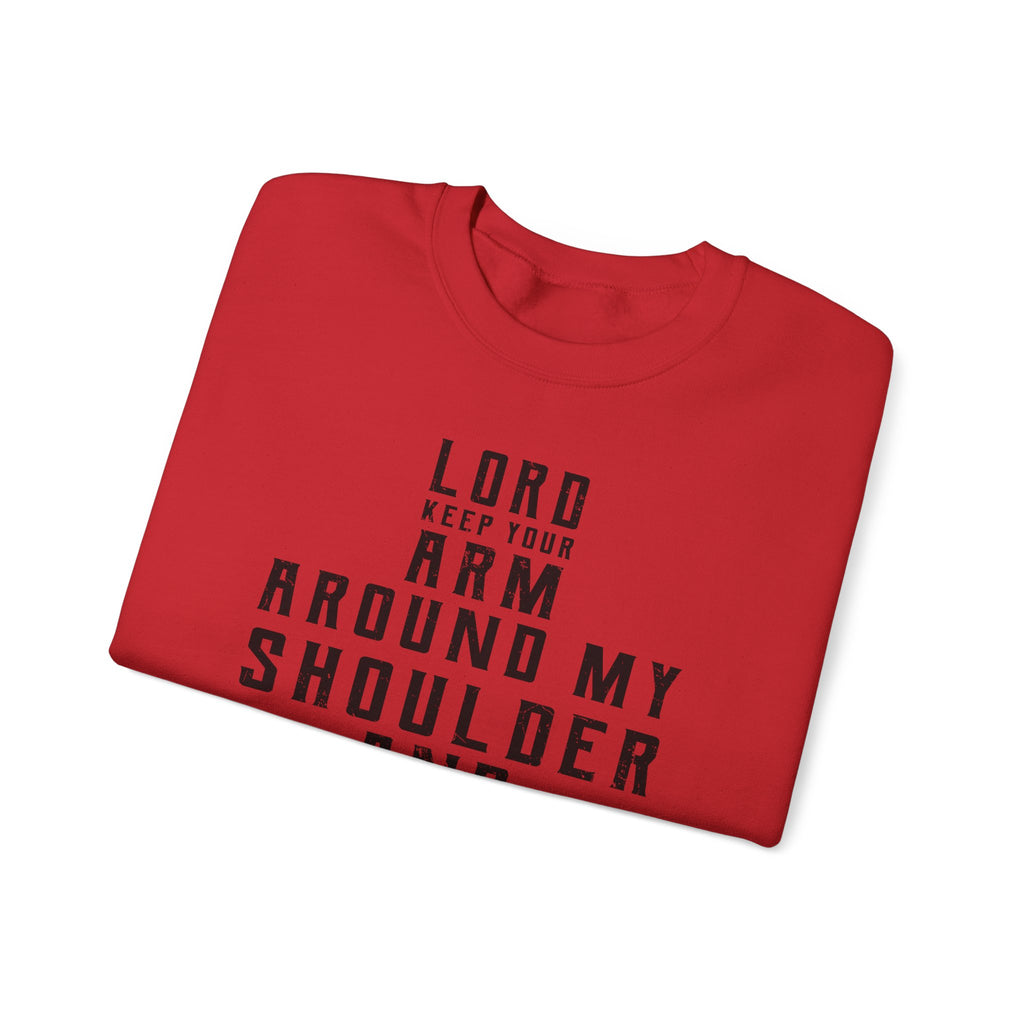 Lord Keep your arm around me Sweatshirt
