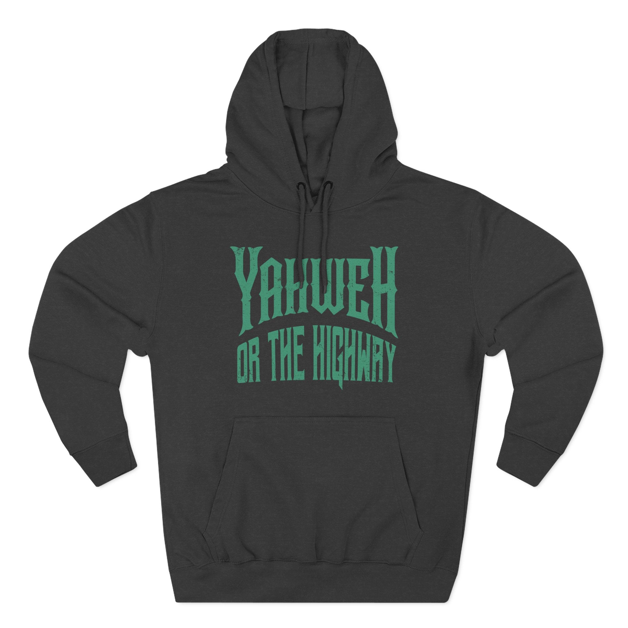 Yahweh or The Highway Hoodie
