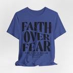 Faith Over Fear Romans 8:31 T-Shirt