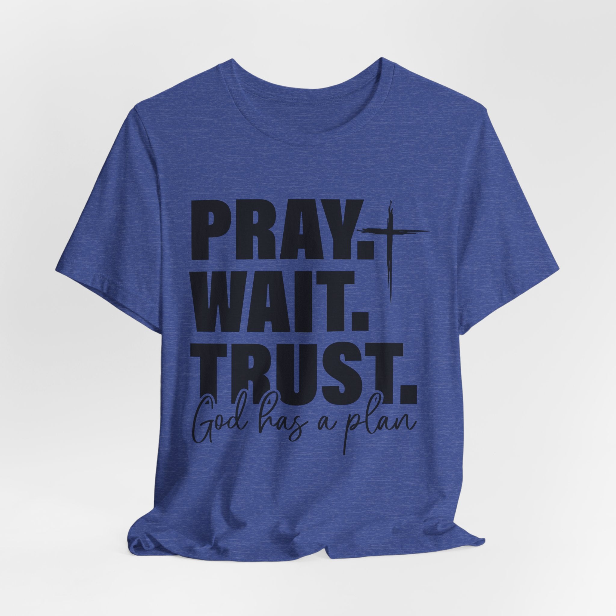 Pray. Wait. Trust T-Shirt