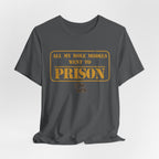 All My Role Models Went to Prison 2.0 T-Shirt