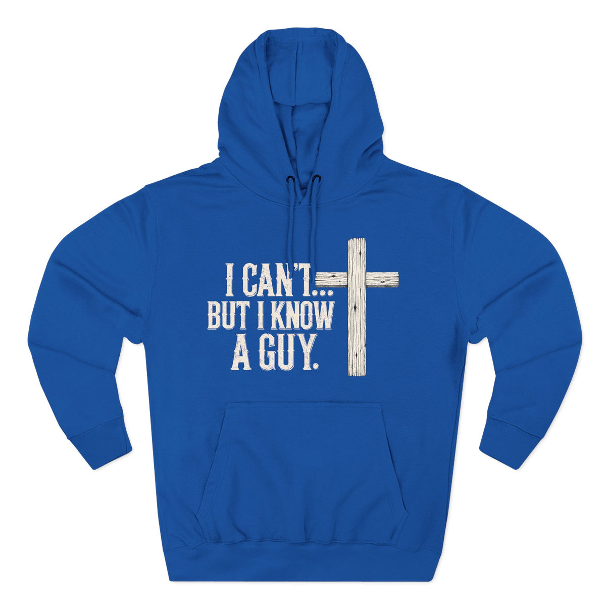 I Can't But I know A Guy Premium Hoodie