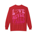 Love Never Fails Valentines Day Sweatshirt