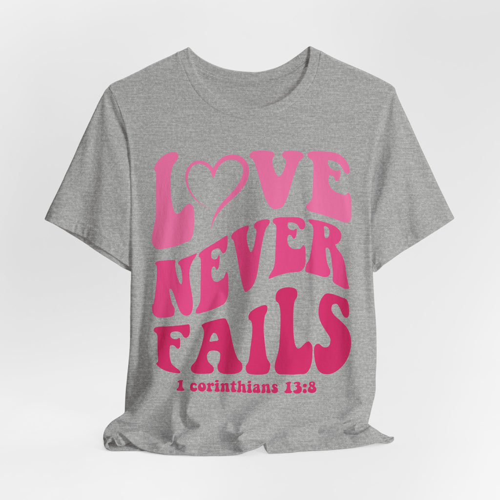 Love Never Fails T-Shirt