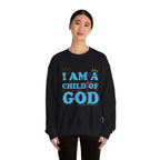I Am a Child of God New Drop Sweatshirt