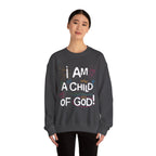 I Am a Child Of God Sweatshirt