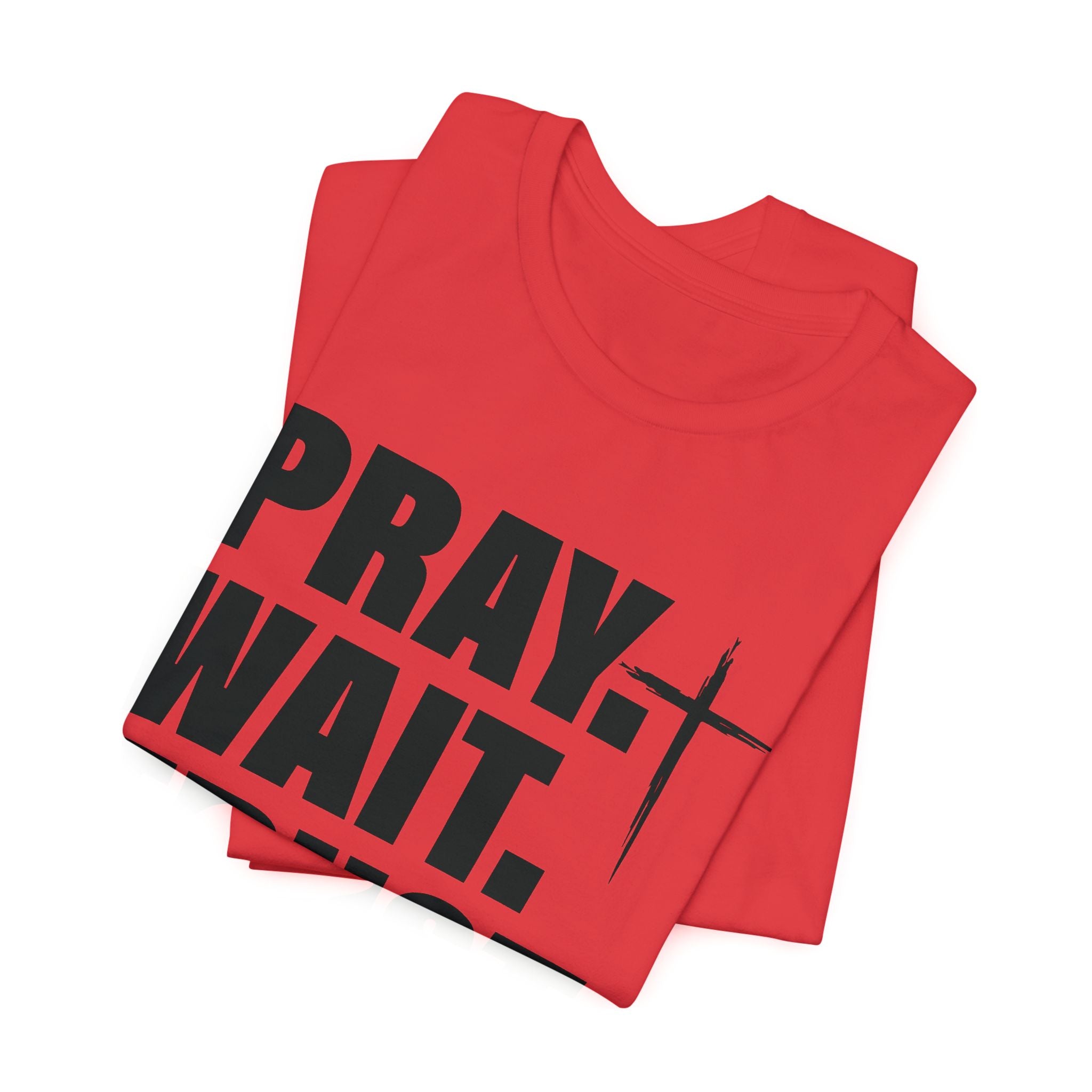Pray. Wait. Trust T-Shirt