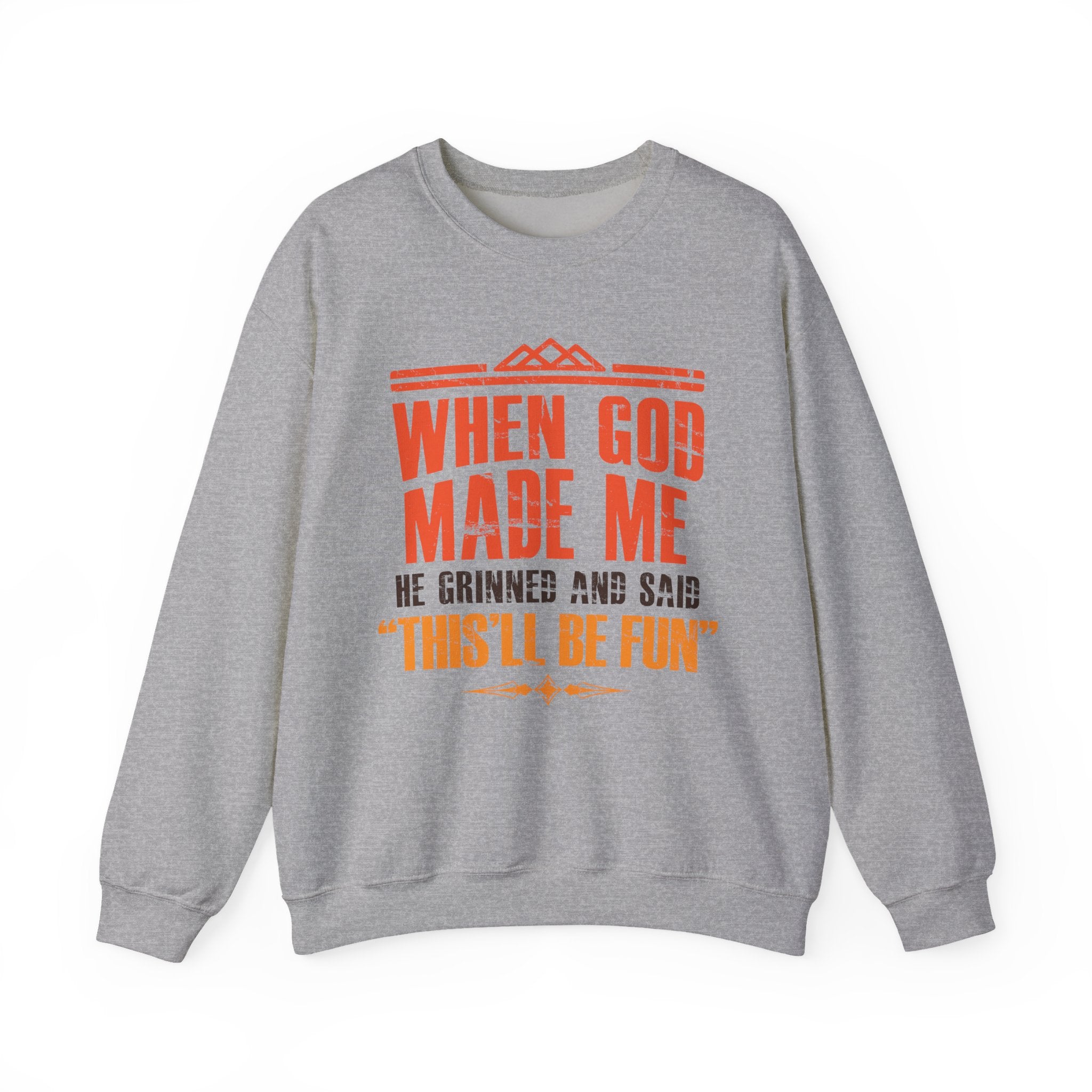 When God Made Me Sweatshirt