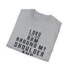 Lord Keep Your Arm Around Me T-Shirt