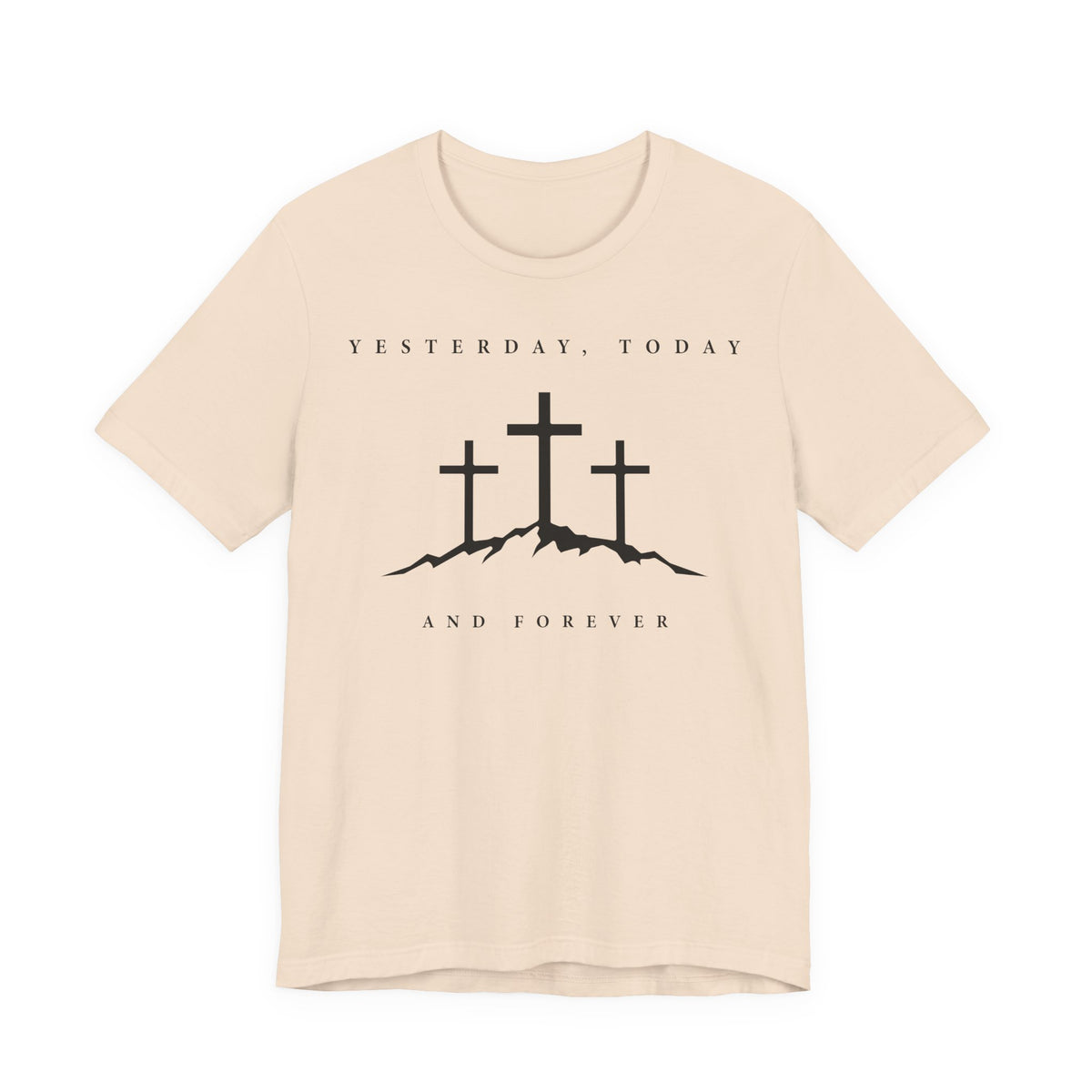 "Yesterday, Today, and Forever" T-Shirt — Hebrews 13:8