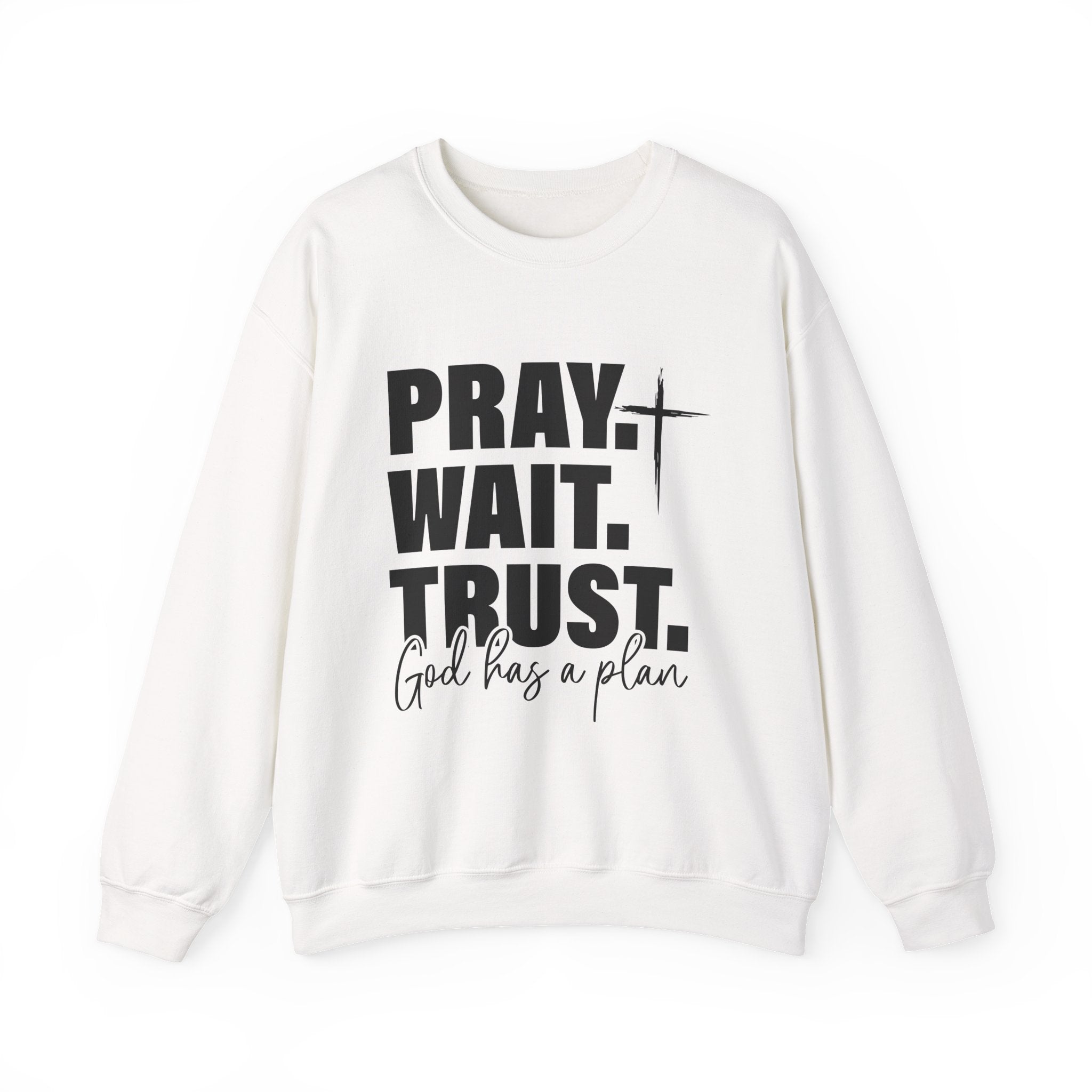 Pray. Wait. Trust Sweatshirt