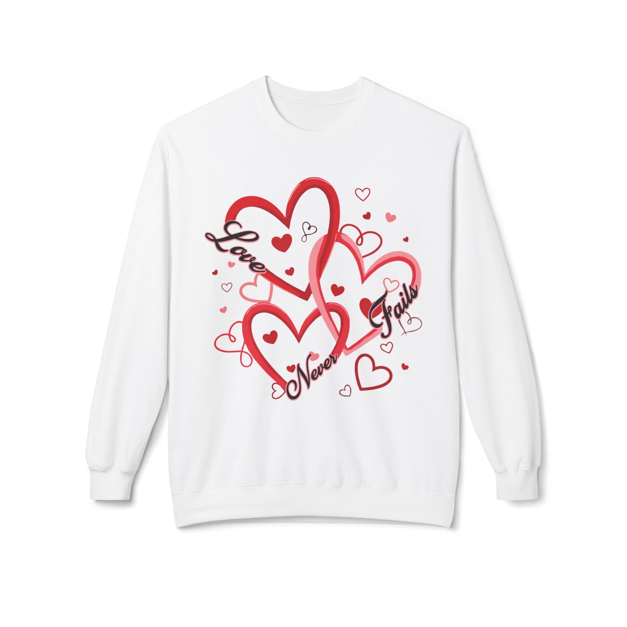 Love Never Fails Valentine's Day Sweatshirt