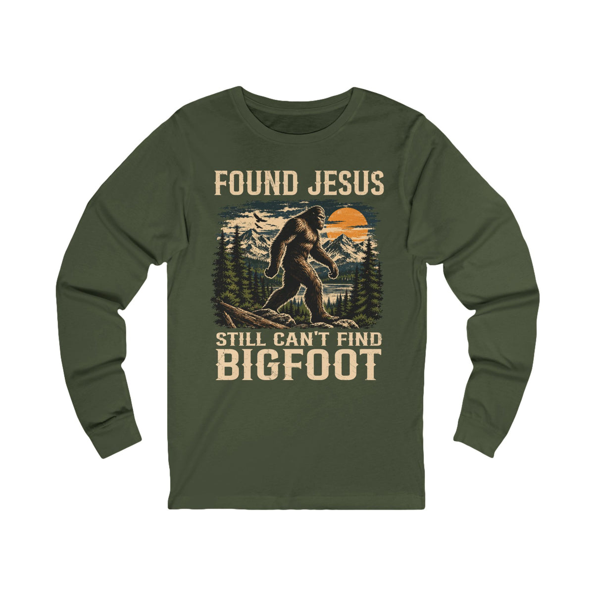 Found Jesus. Still Can't Find Bigfoot." Long Sleeve