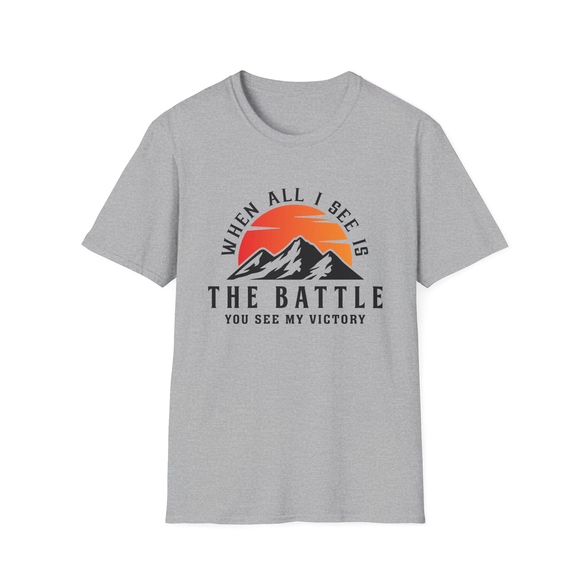 When All I See Is The Battle T-Shirt