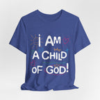 I am a Child of God T-Shirt