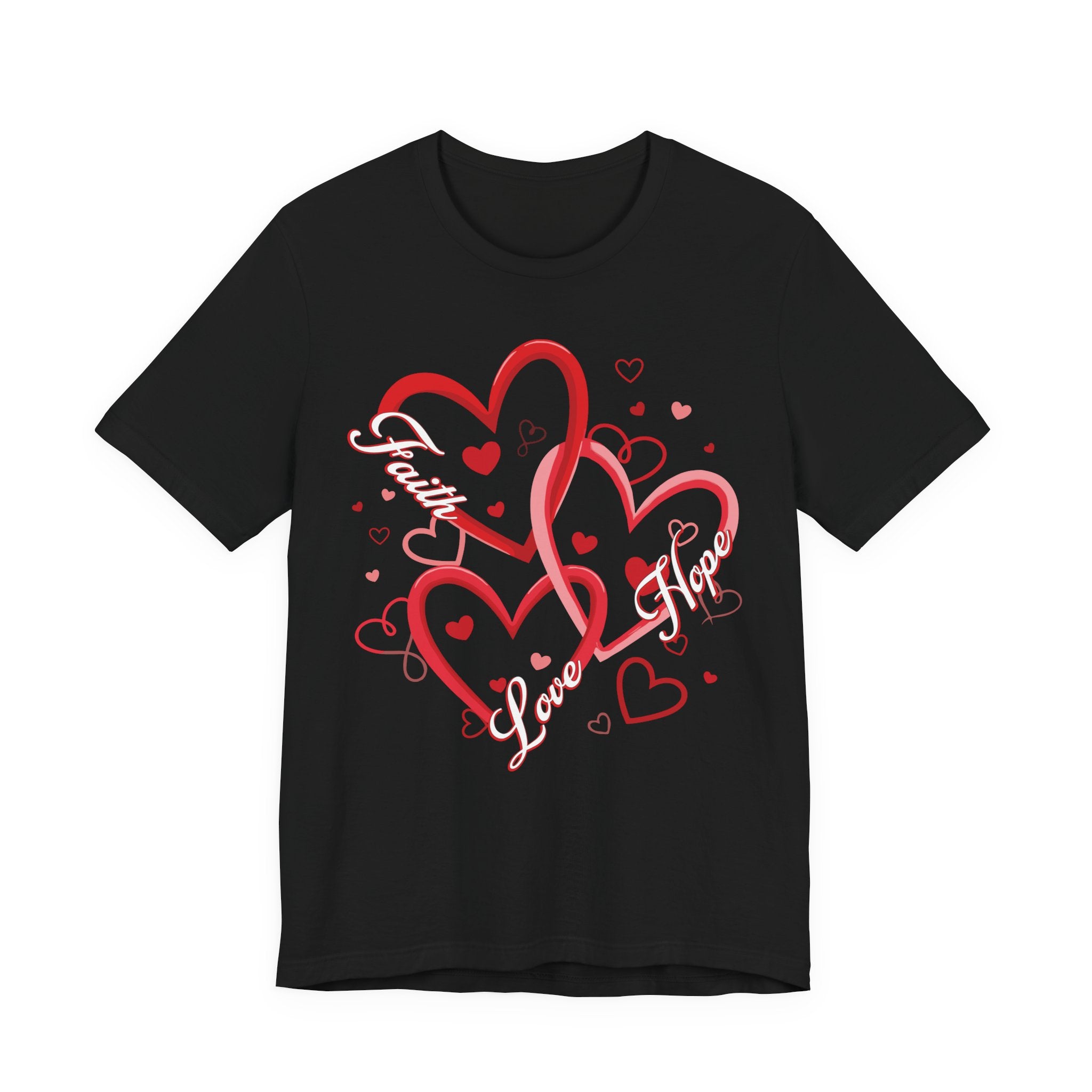 Faith, Hope, & Love Valentines T-Shirt