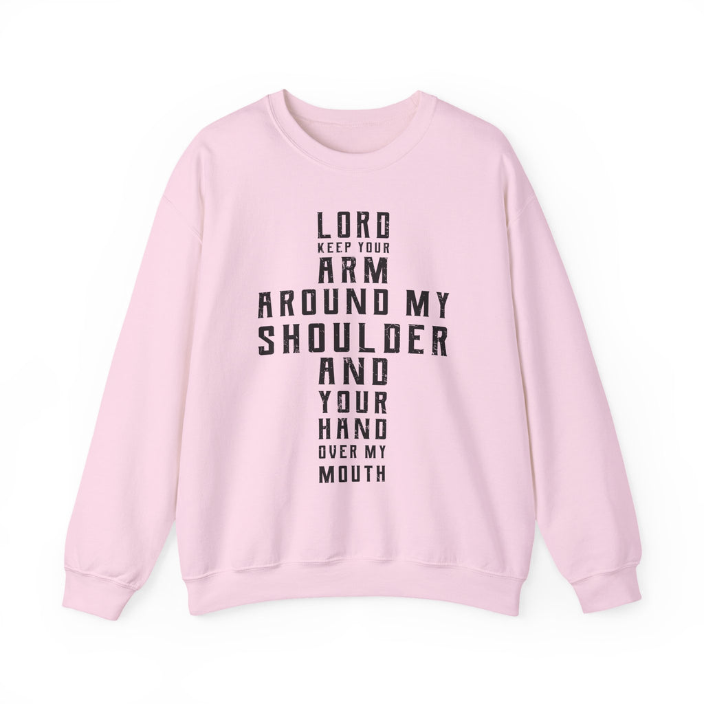 Lord Keep your arm around me Sweatshirt