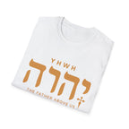 Yhwh The Father Above Us T-Shirt