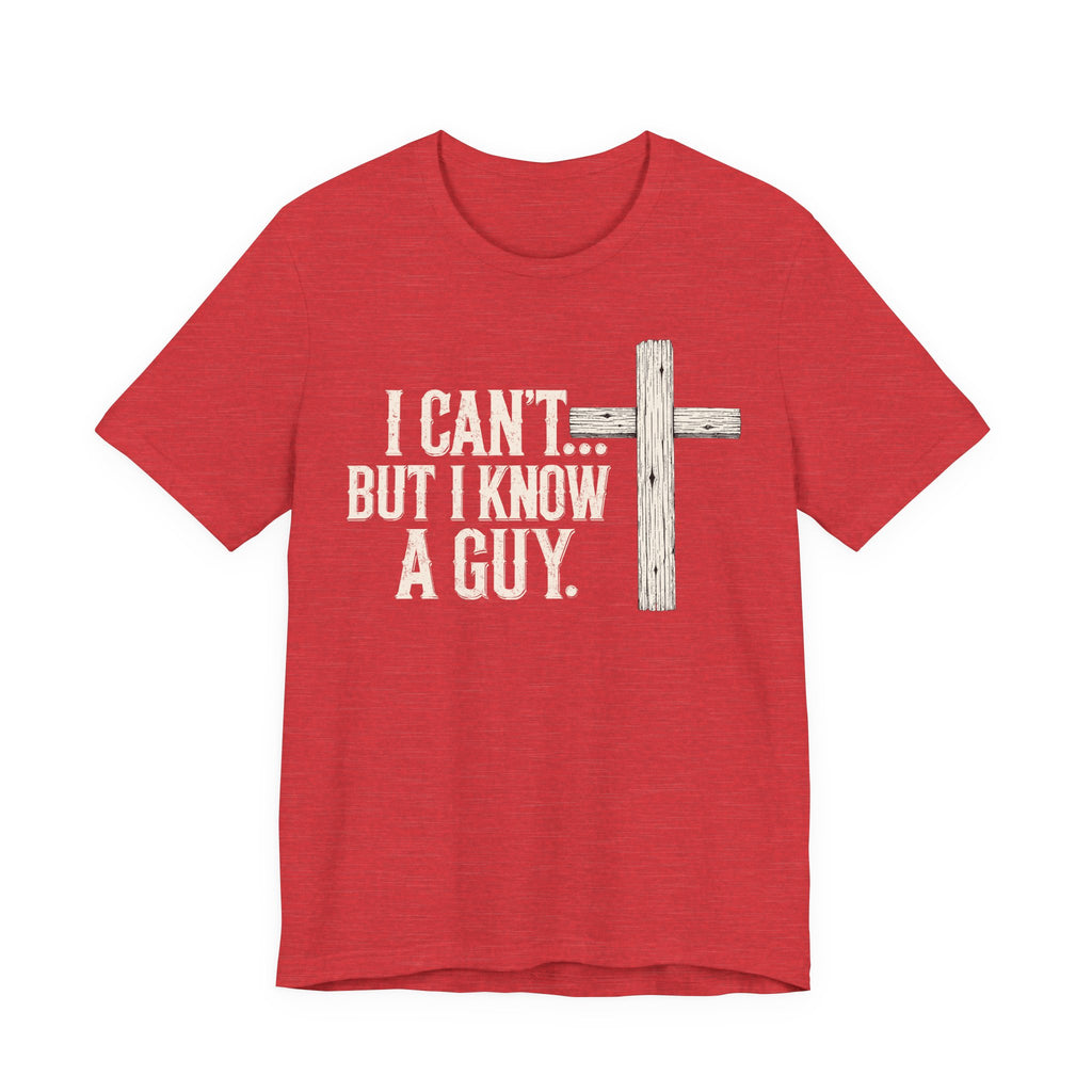 I Can't But I know A Guy Premium Tee