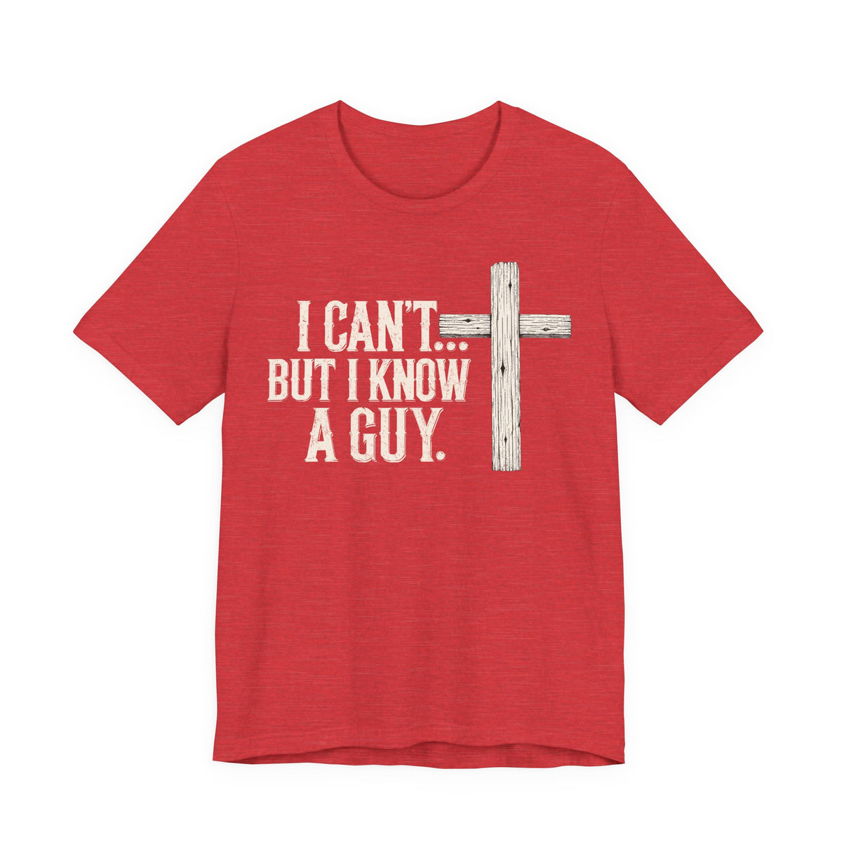 I Can't But I know A Guy Premium Tee