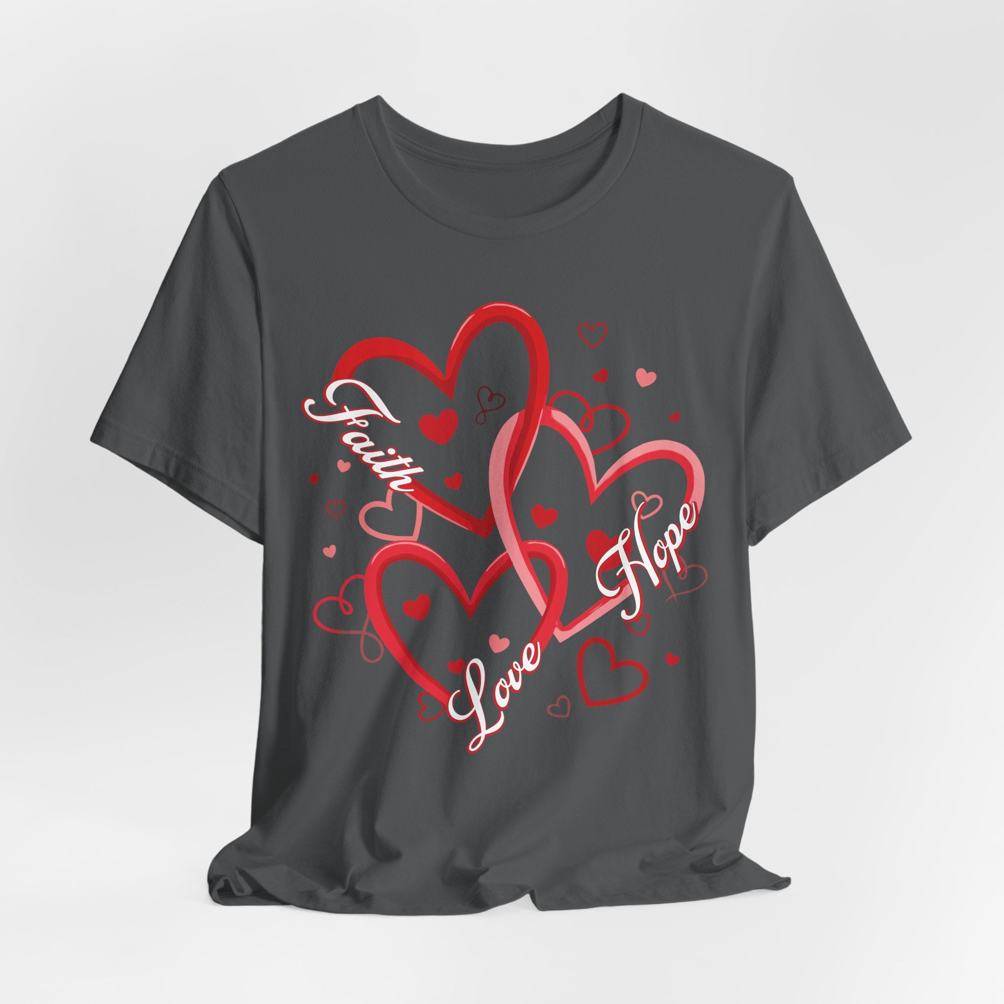 Faith, Hope, & Love Valentines T-Shirt