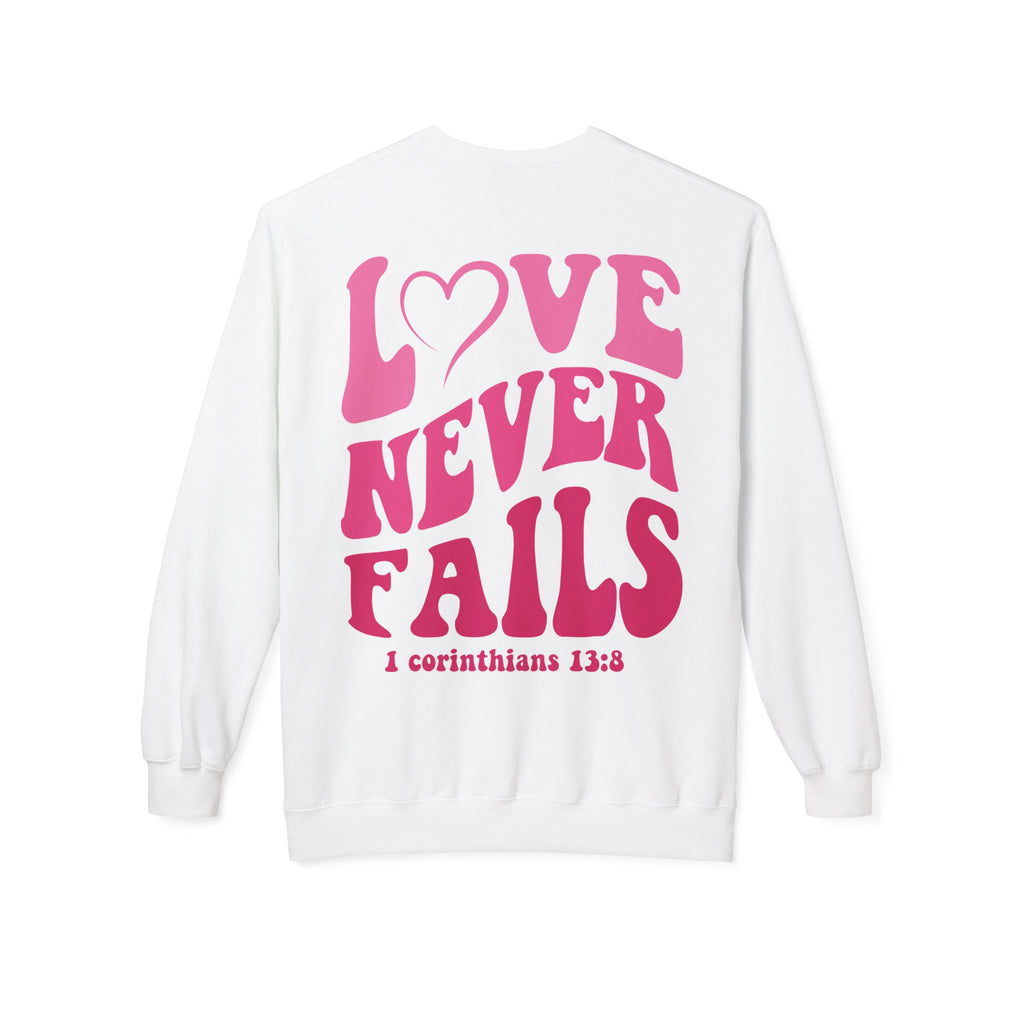 Love Never Fails Valentines Day Sweatshirt